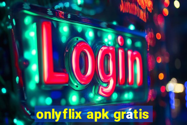 onlyflix apk grátis